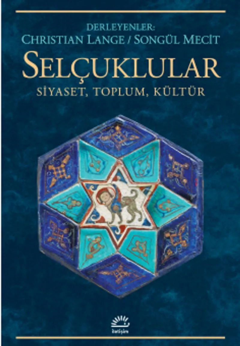 Selçuklular Siyaset, Toplum, Kültür