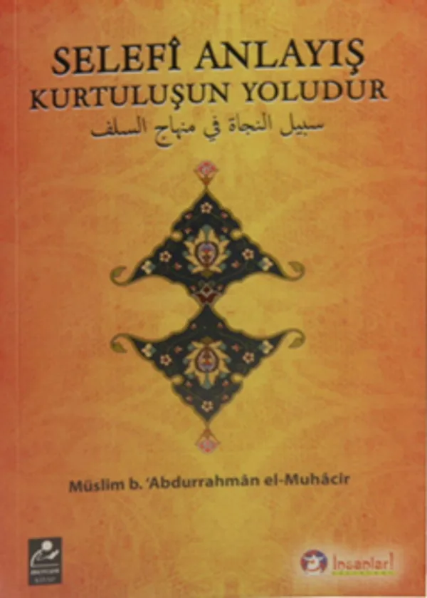 Selefi Anlayış Kurtuluşun Yoludur