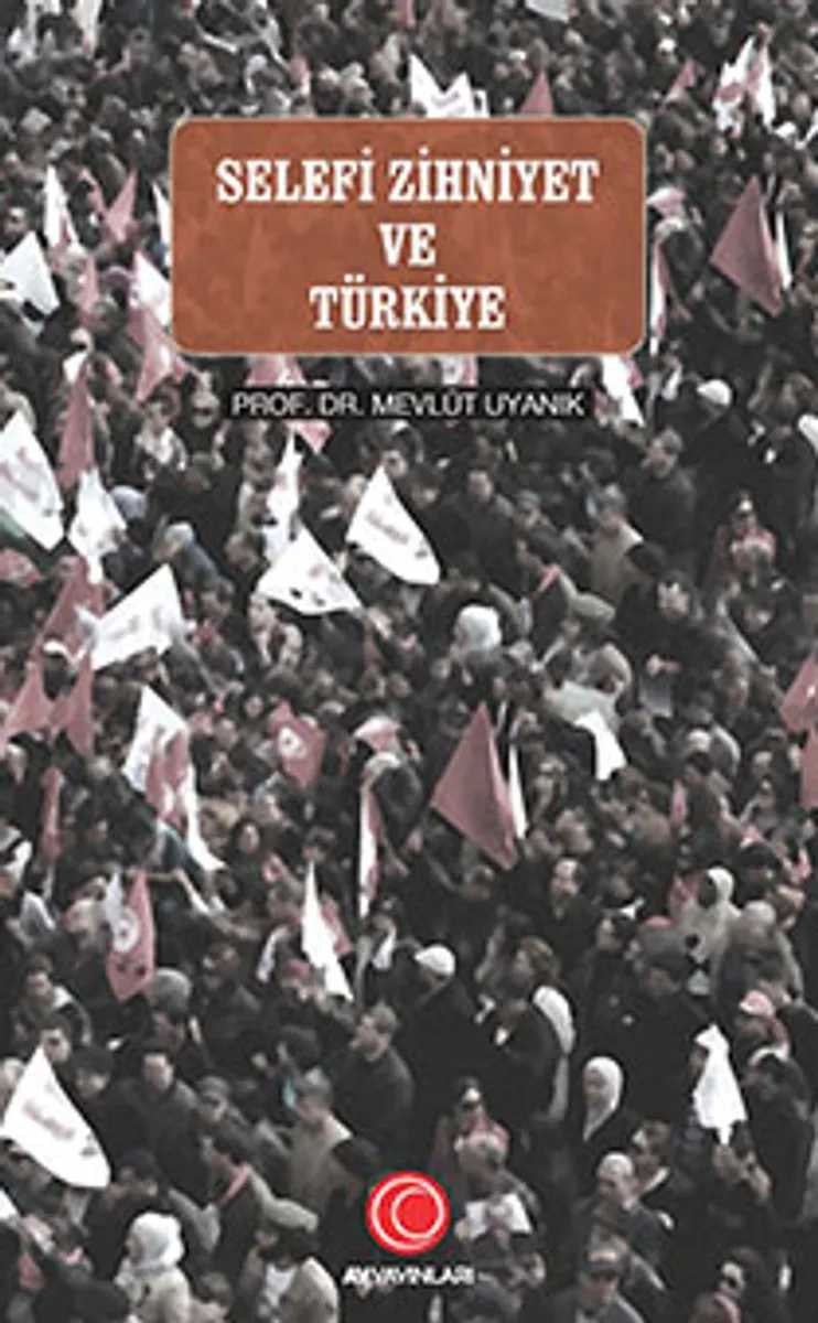 Selefi Zihniyet ve Türkiye