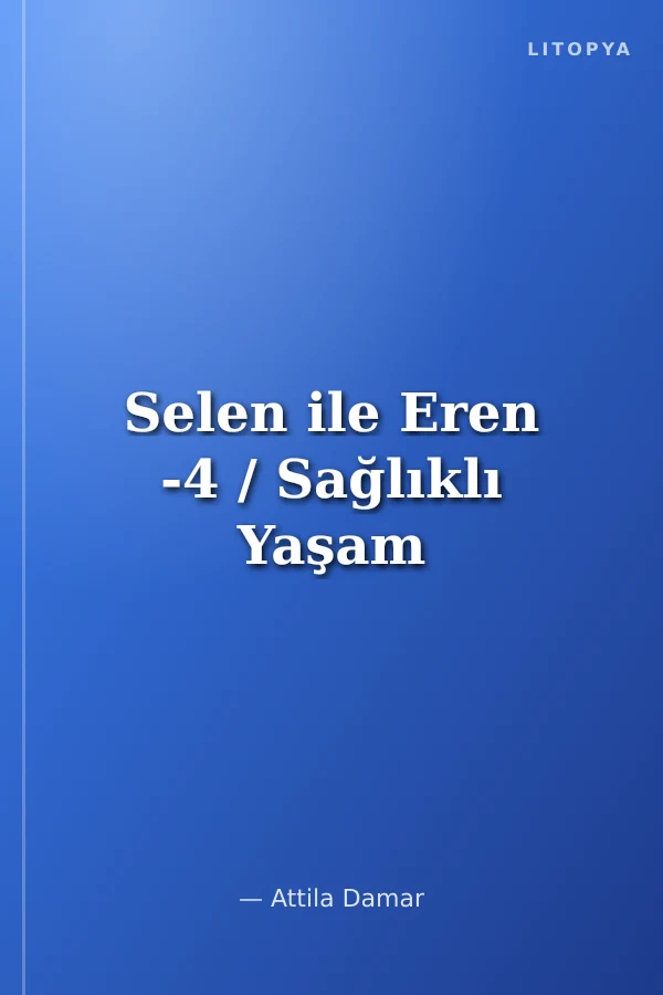 Selen ile Eren -4 / Sağlıklı Yaşam