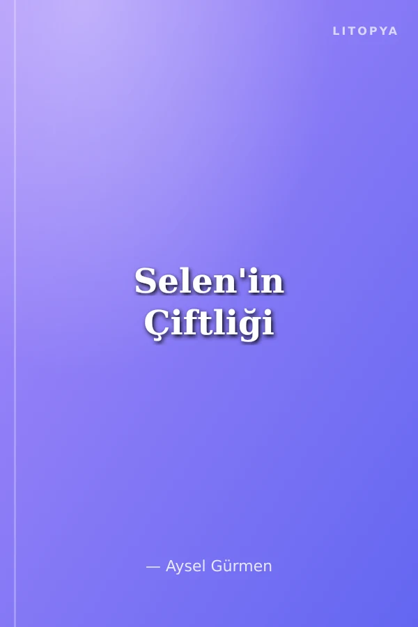 Selen'in Çiftliği