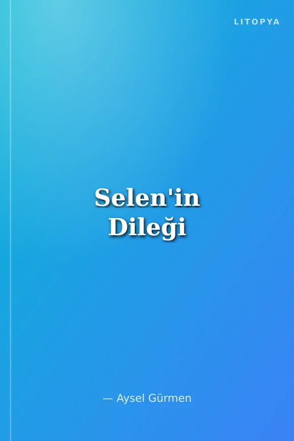 Selen'in Dileği