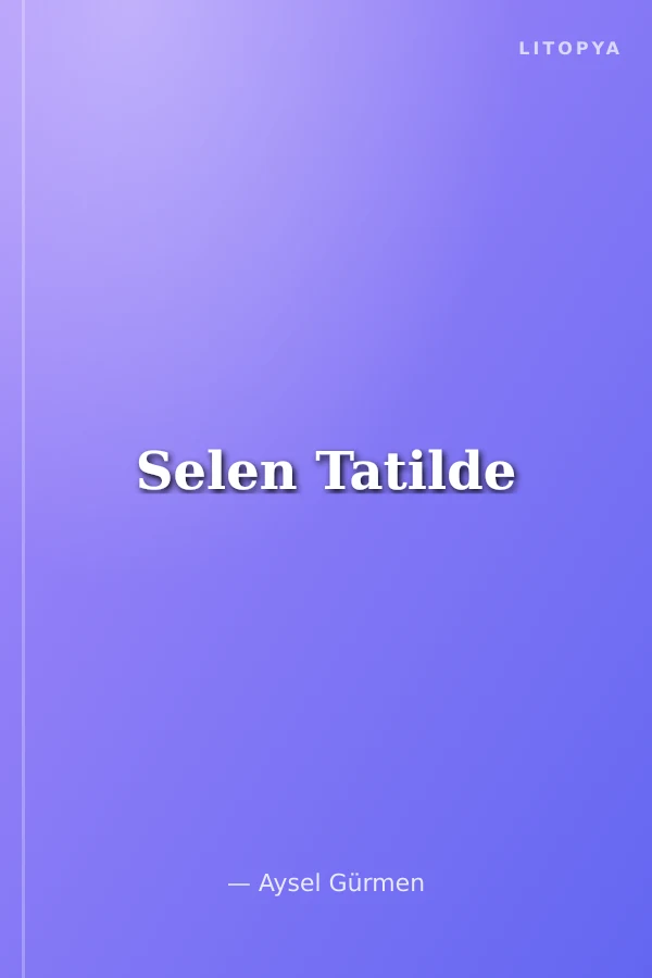 Selen Tatilde