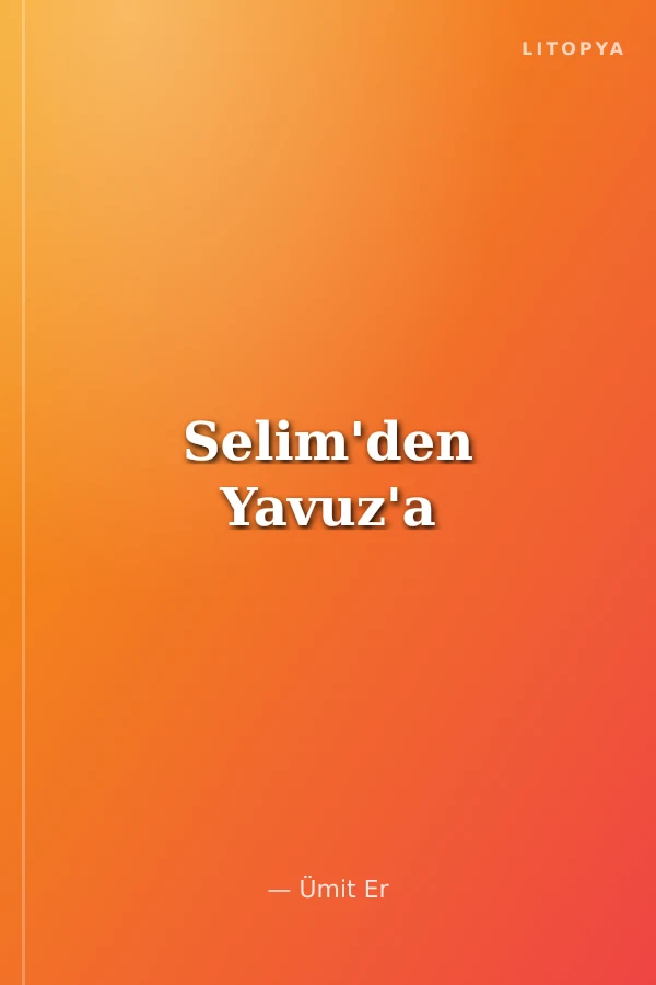 Selim'den Yavuz'a