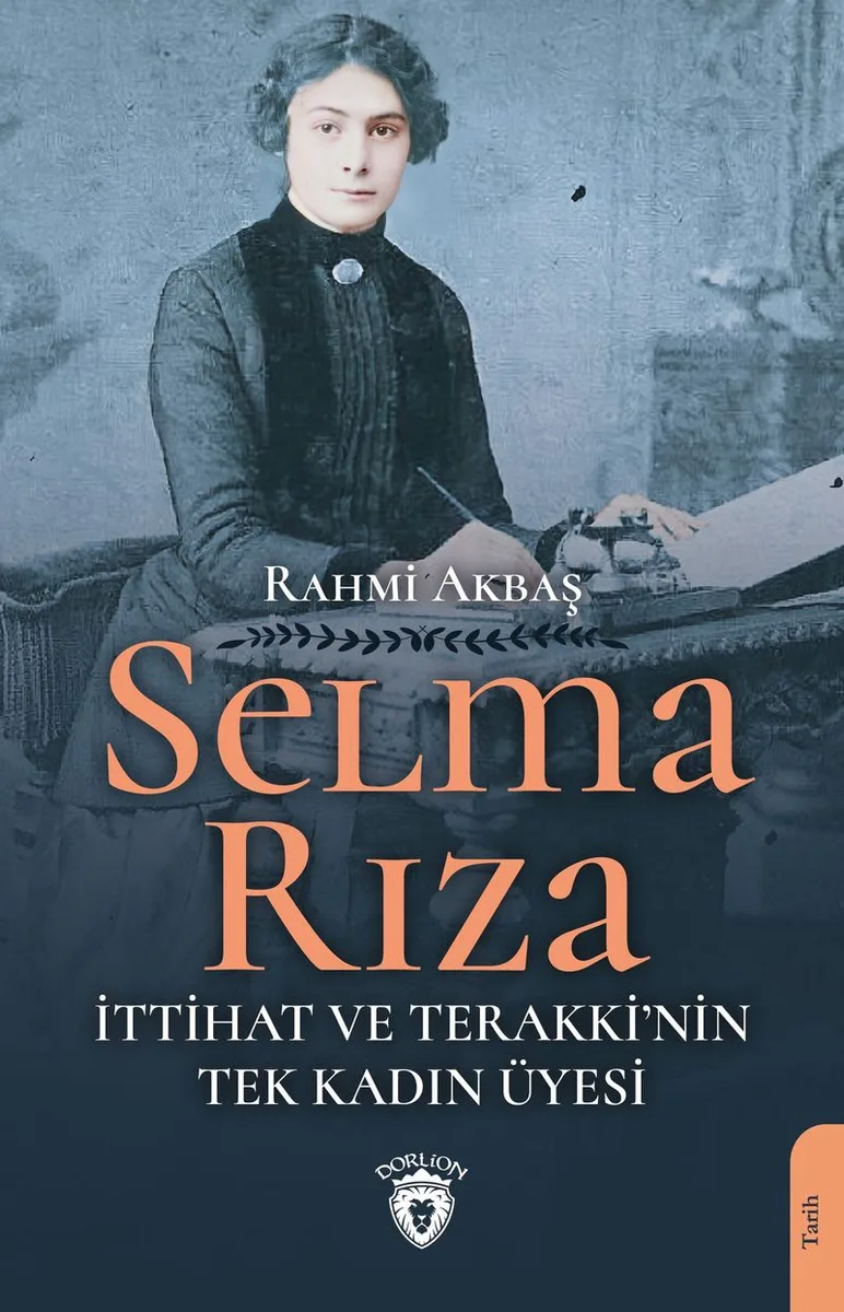 Selma Rıza İttihat ve Terakki'nin Tek Kadın Üyesi