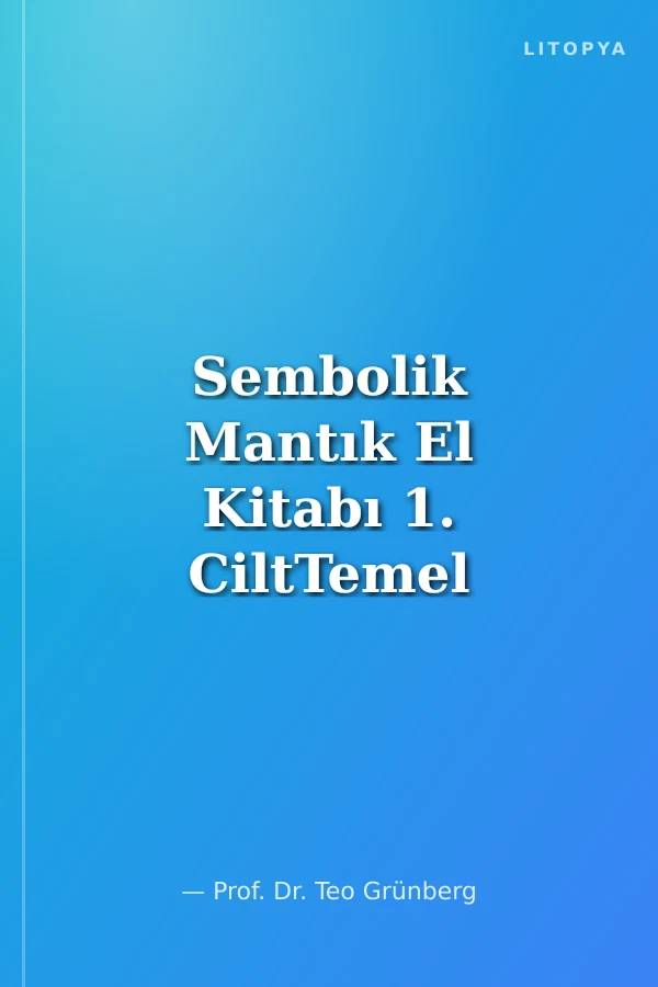 Sembolik Mantık El Kitabı 1. CiltTemel Mantık