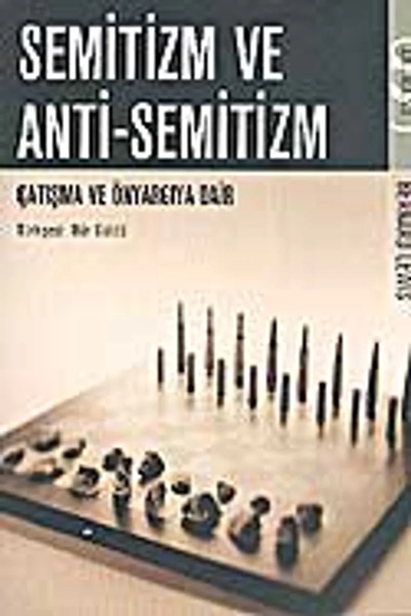 Semitizm ve Anti-Semitizm / Çatışma ve Önyargıya Dair