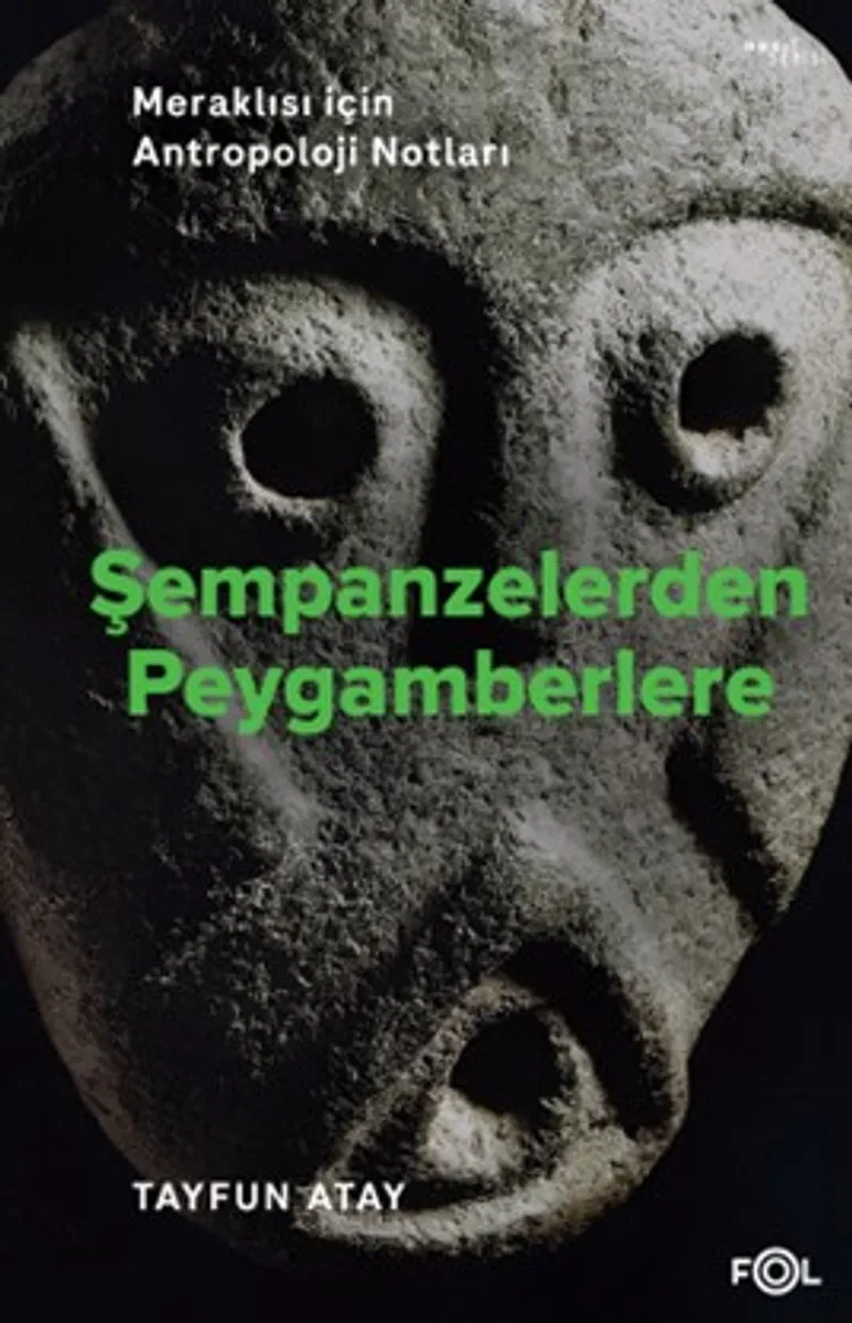 Şempanzelerden Peygamberlere Meraklısı İçin Antropoloji Notları