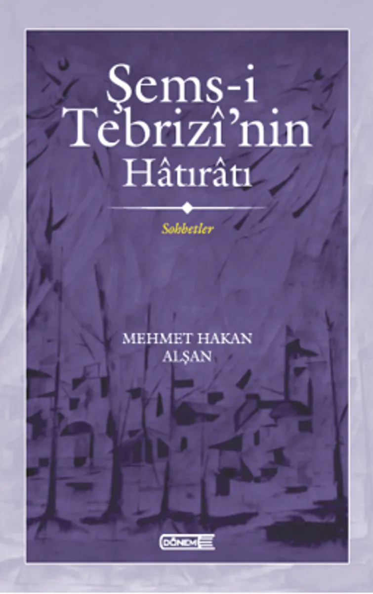 Şems-i Tebrizi'nin Hatıratı Sohbetler