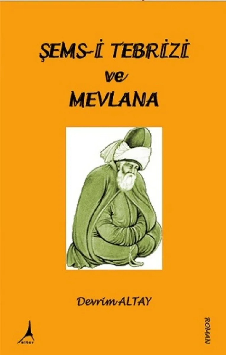Şems-i Tebrizi ve Mevlana Celaleddin-i Rumi