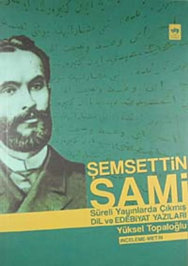 Şemsettin Sami Süreli Yayınlarda Çıkmış Dil ve Edebiyat Yazıları