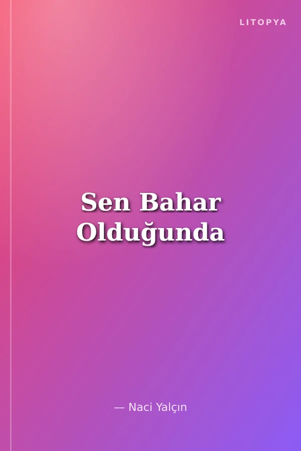 Sen Bahar Olduğunda