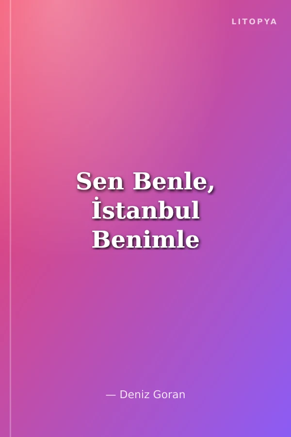 Sen Benle, İstanbul Benimle