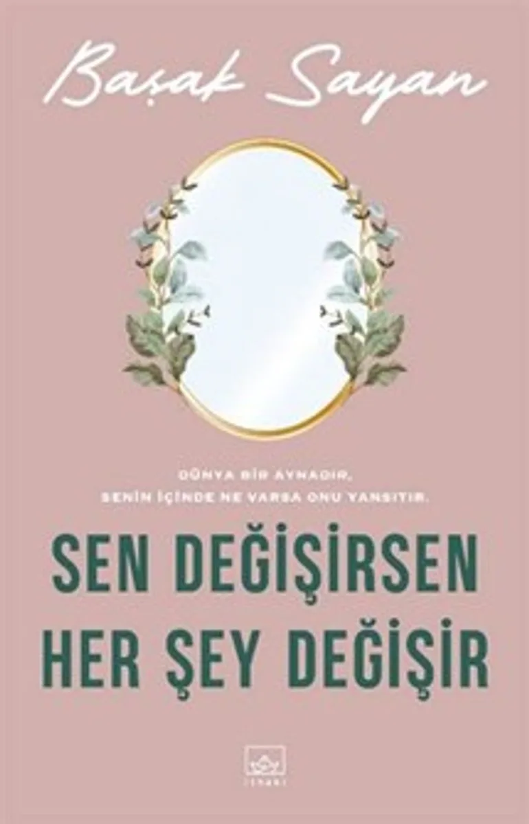 Sen Değişirsen Her Şey Değişir