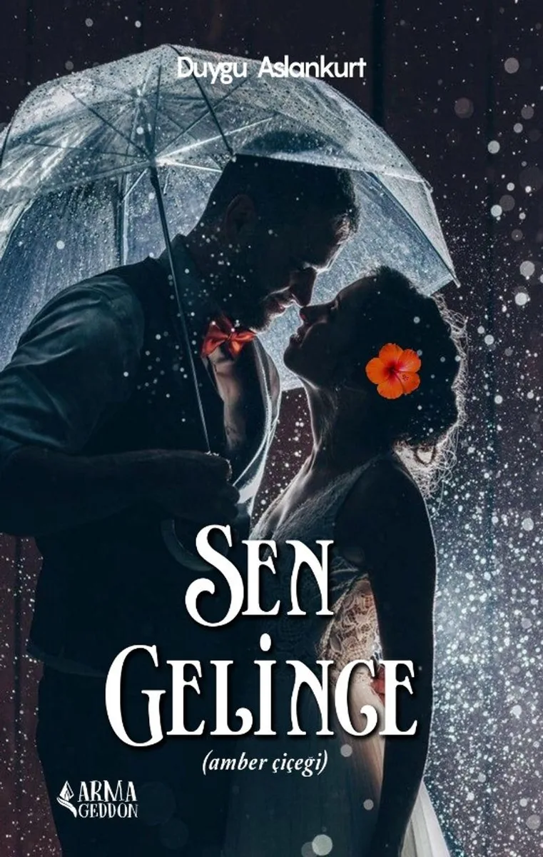 Sen Gelince (Amber Çiçeği)