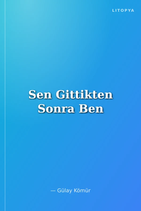 Sen Gittikten Sonra Ben