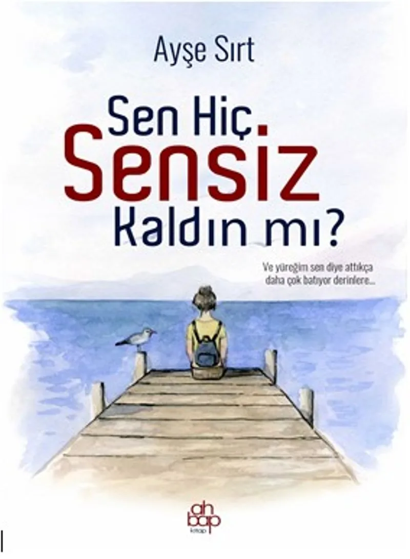 Sen Hiç Sensiz Kaldın Mı?