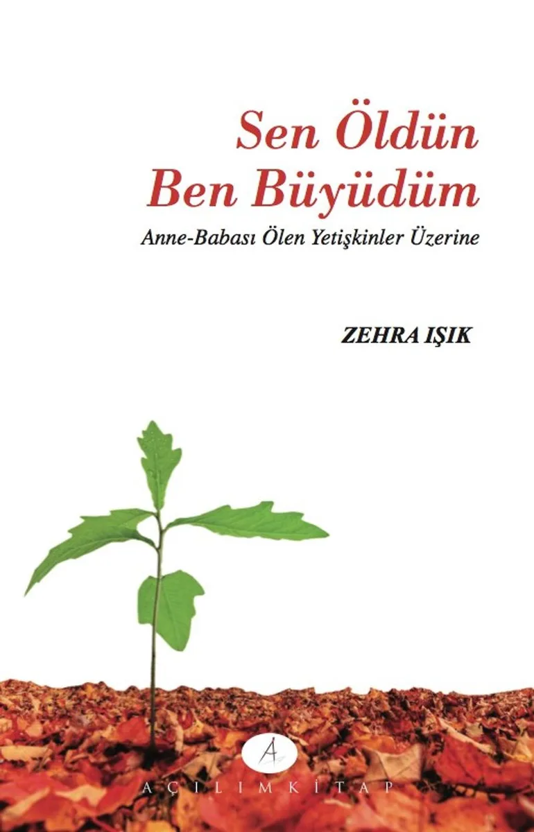 Sen Öldün Ben Büydüm Anne-Babası Ölen Yetişkinler Üzerine