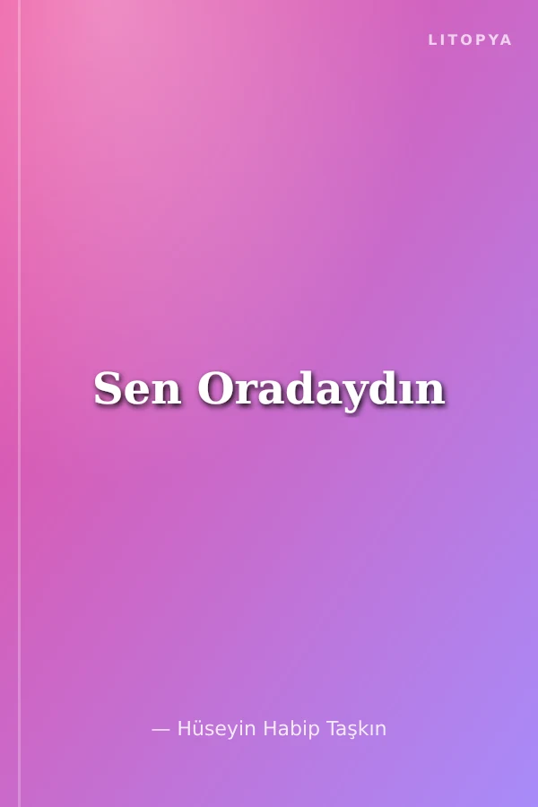 Sen Oradaydın