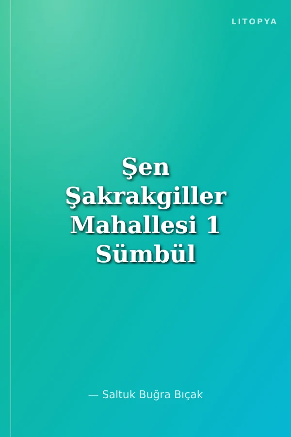 Şen Şakrakgiller Mahallesi 1 Sümbül Sokak