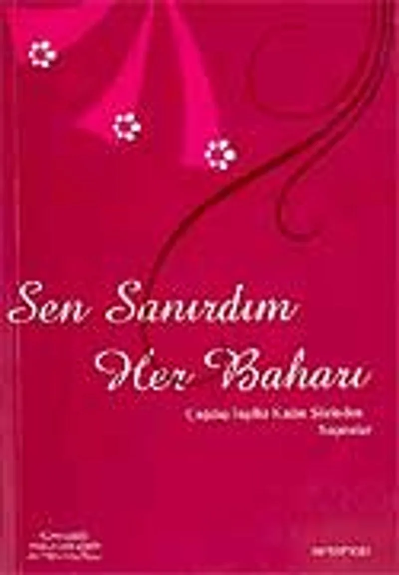Sen Sanırdım Her Baharı Çağdaş İngiliz Kadın Şiirlerinden Seçmeler