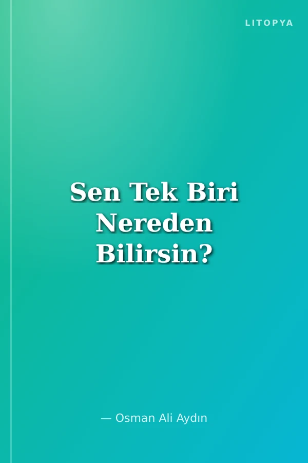 Sen Tek Biri Nereden Bilirsin?