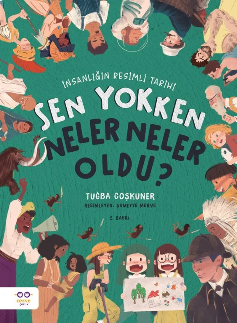 Sen Yokken Neler Neler Oldu ? İnsanlığın Resimli Tarihi