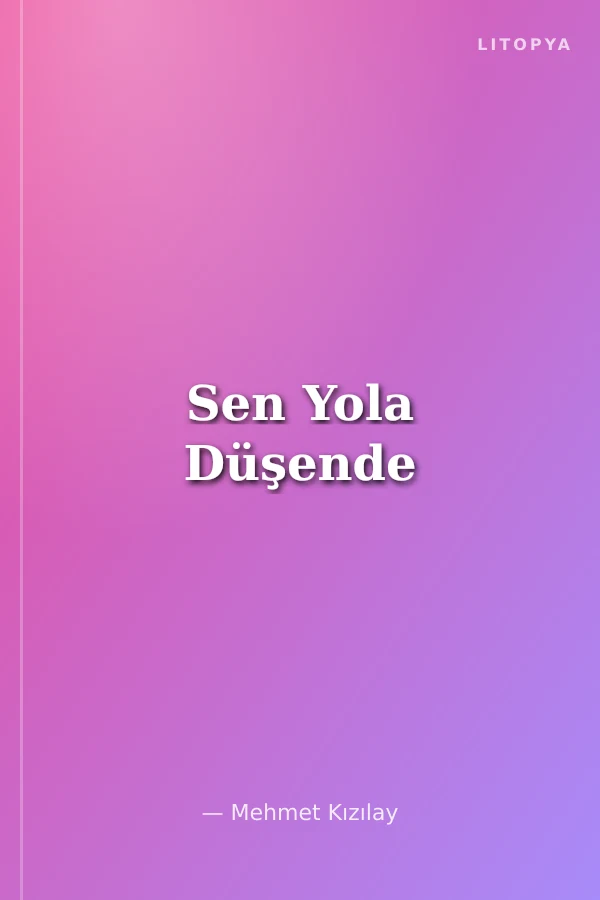 Sen Yola Düşende