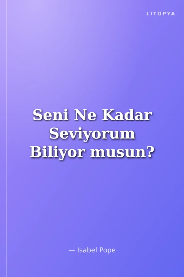 Seni Ne Kadar Seviyorum Biliyor musun?
