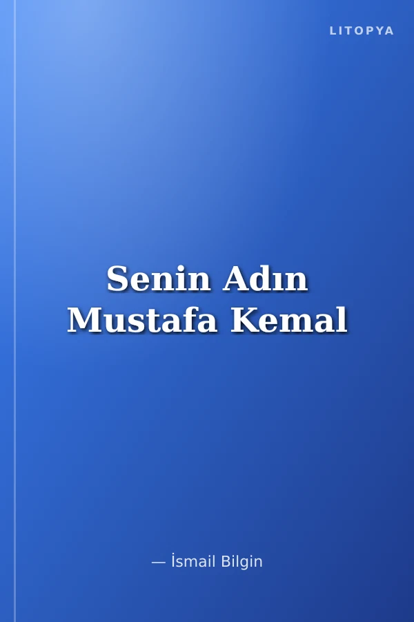 Senin Adın Mustafa Kemal