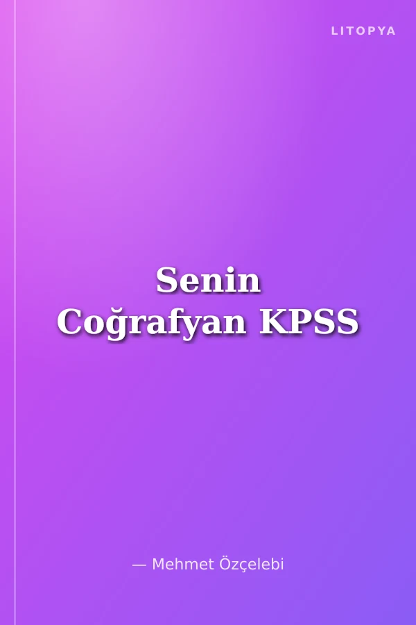 Senin Coğrafyan KPSS
