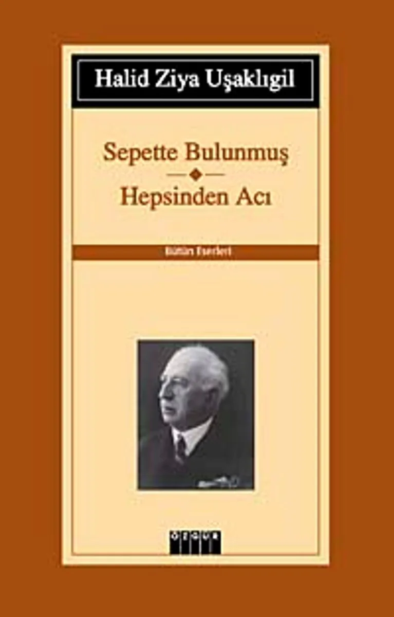 Sepette Bulunmuş-Hepsinden Acı / Bütün Eserleri