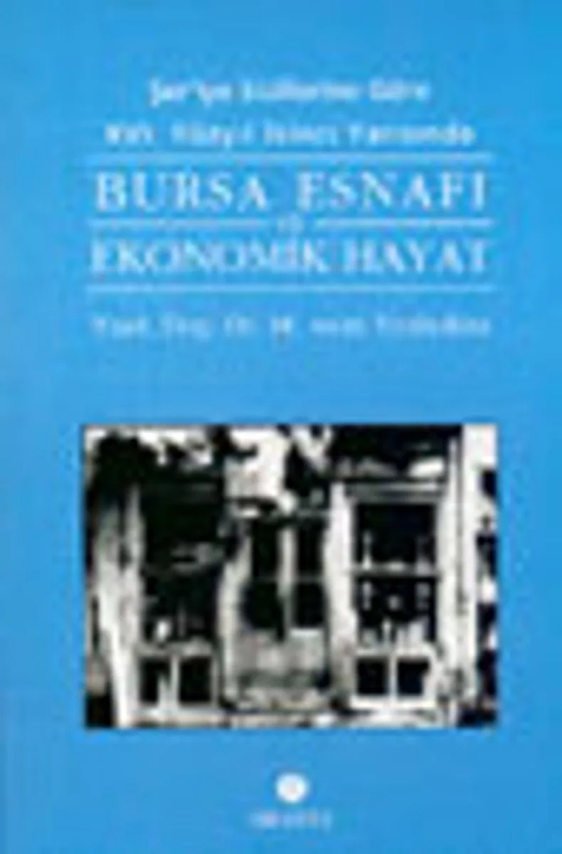 Şer'iye Sicillerine Göre XVI. Yüzyıl İkinci Yarısında Bursa Esnafı ve Ekonomik Hayat /13-A-1