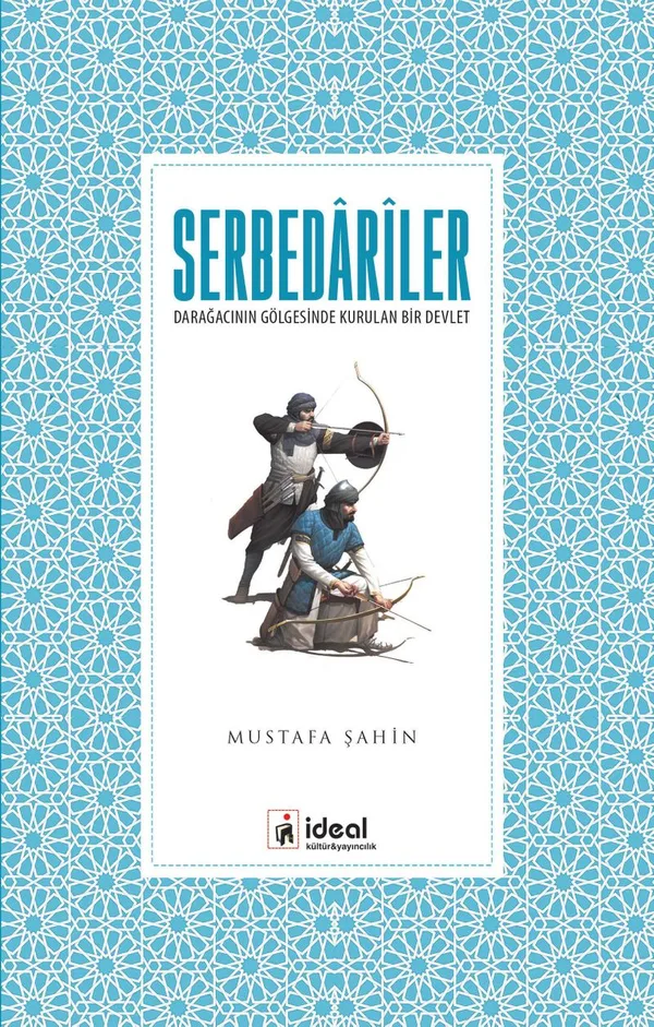Serbedariler Darağacının Gölgesinde Kurulan Bir Devlet