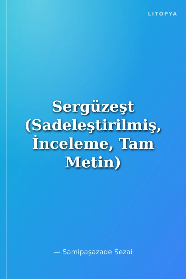 Sergüzeşt (Sadeleştirilmiş, İnceleme, Tam Metin)