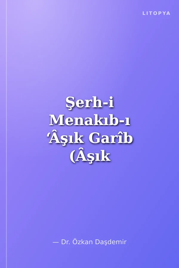 Şerh-i Menakıb-ı ‘Âşık Garîb (Âşık Garip Hikayesinin California Üniversitesi Nüshası)