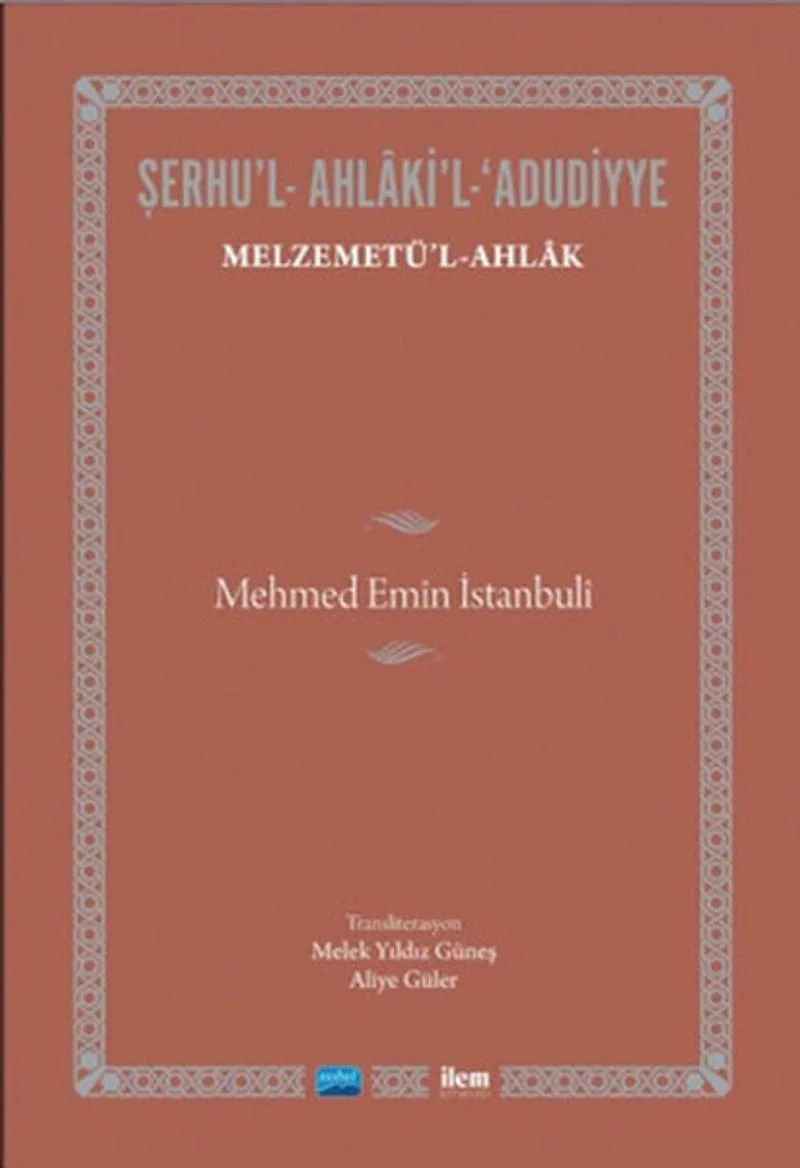 Şerhu'l - Ahlaki'l - Adudiyye Melzemetü'l Ahlak