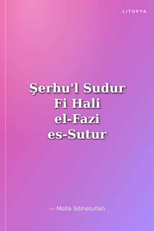 Şerhu'l Sudur Fi Hali el-Fazi es-Sutur (Arapça)