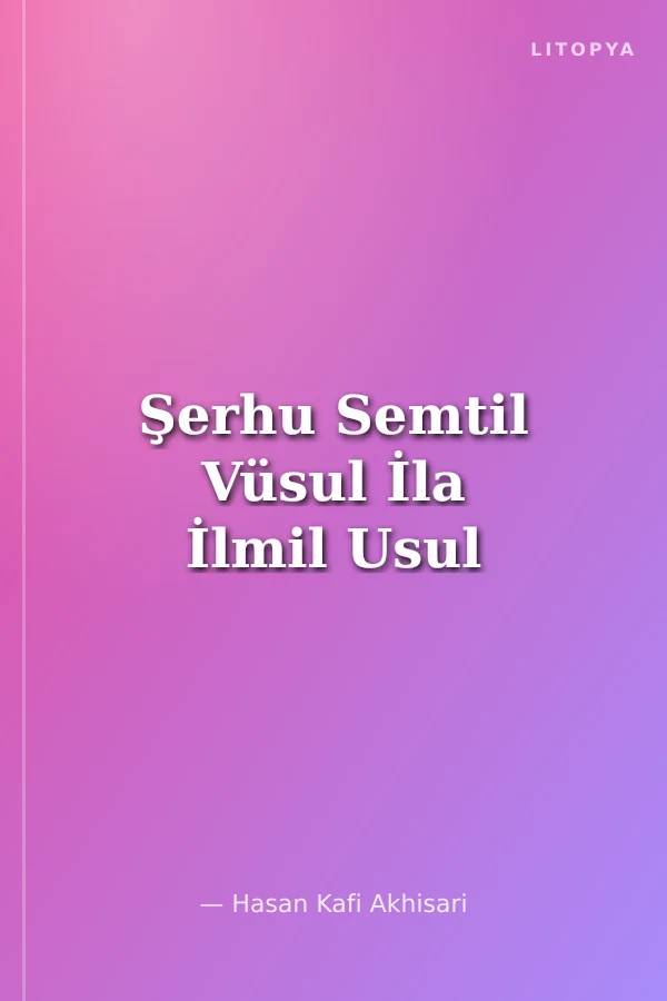 Şerhu Semtil Vüsul İla İlmil Usul