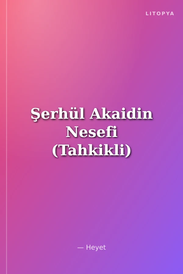 Şerhül Akaidin Nesefi (Tahkikli)