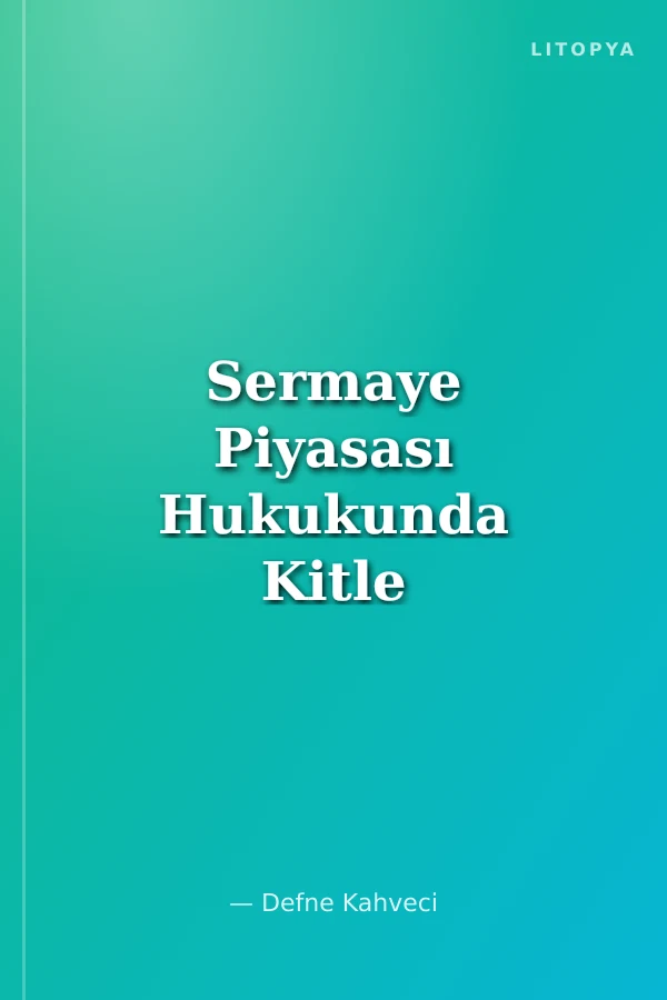Sermaye Piyasası Hukukunda Kitle Fonlama Platformları