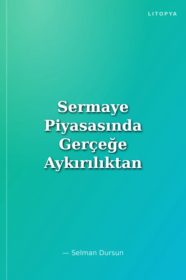 Sermaye Piyasasında Gerçeğe Aykırılıktan Doğan Suçlar