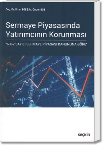 Sermaye Piyasasında Yatırımcının Korunması (6362 Sayılı Sermaye Piyasası Kanununa Göre)