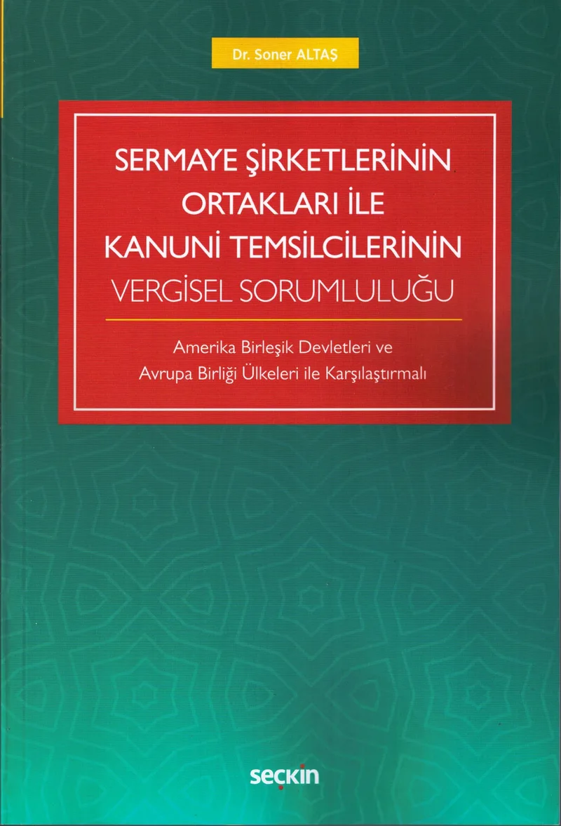 Sermaye Şirketlerinin Ortakları ile Kanuni Temsilcilerinin Vergisel Sorumluluğu
