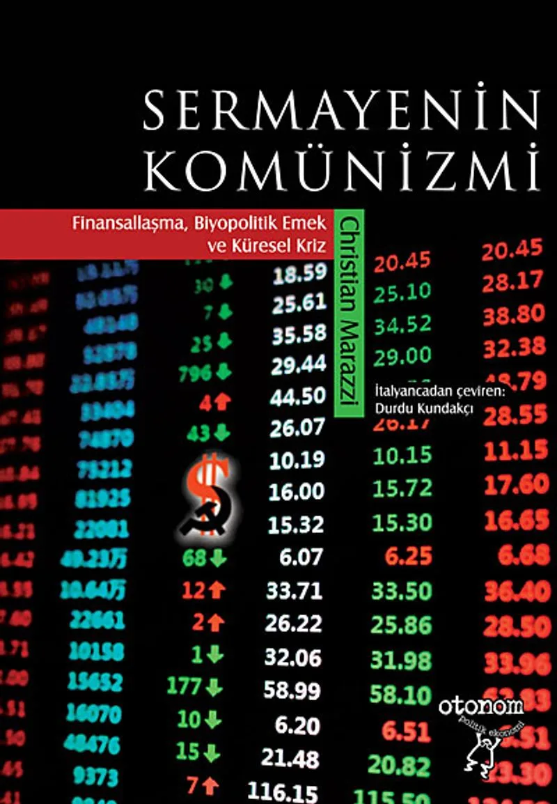 Sermayenin Komünizmi Finansallaşma, Biyopolitik Emek ve Küresel Kriz