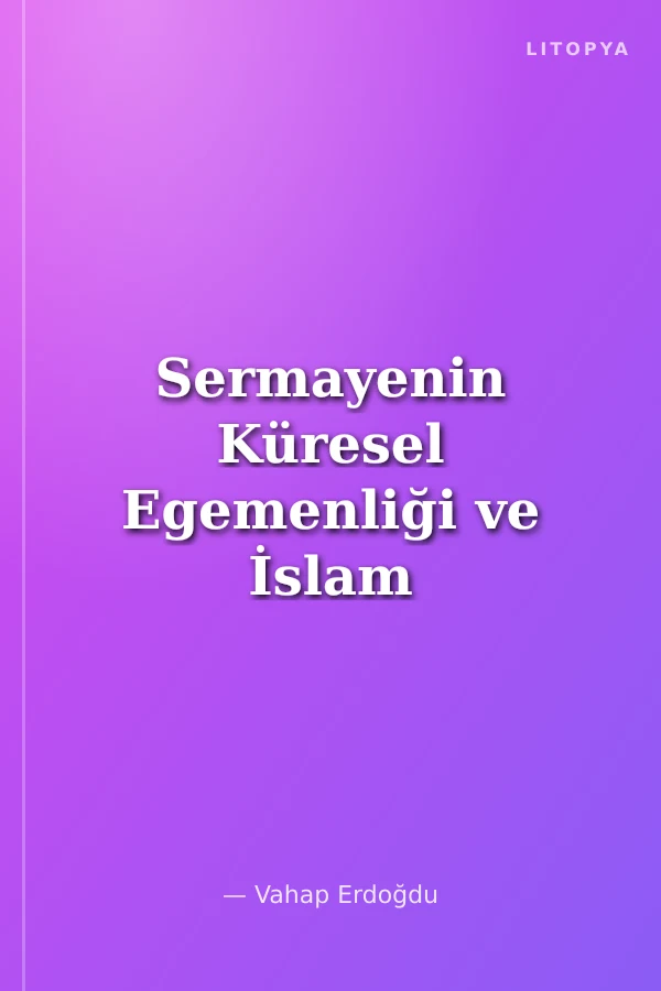 Sermayenin Küresel Egemenliği ve İslam