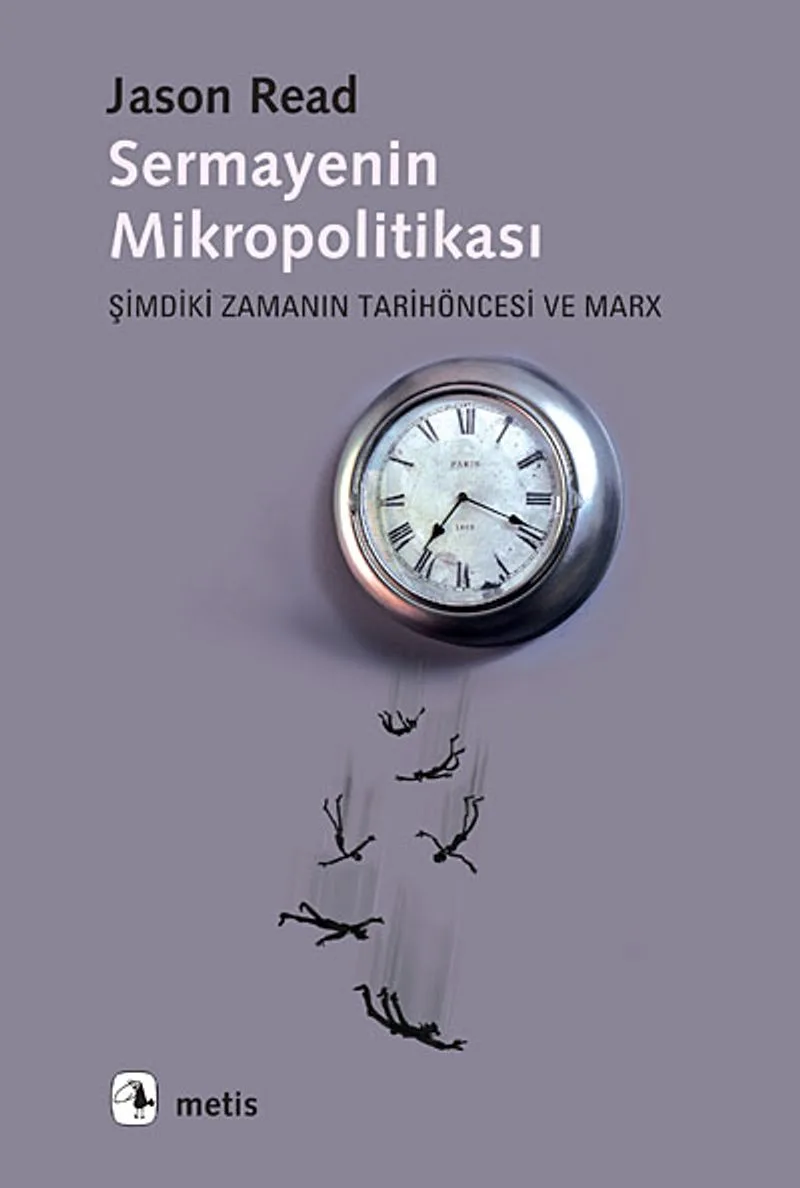 Sermayenin Mikropolitikası Şimdiki Zamanın Tarihöncesi ve Marx
