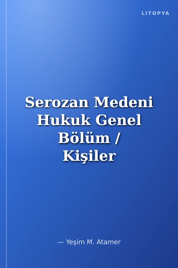 Serozan Medeni Hukuk Genel Bölüm / Kişiler Hukuku