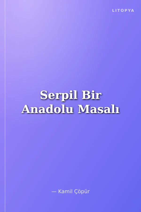 Serpil Bir Anadolu Masalı