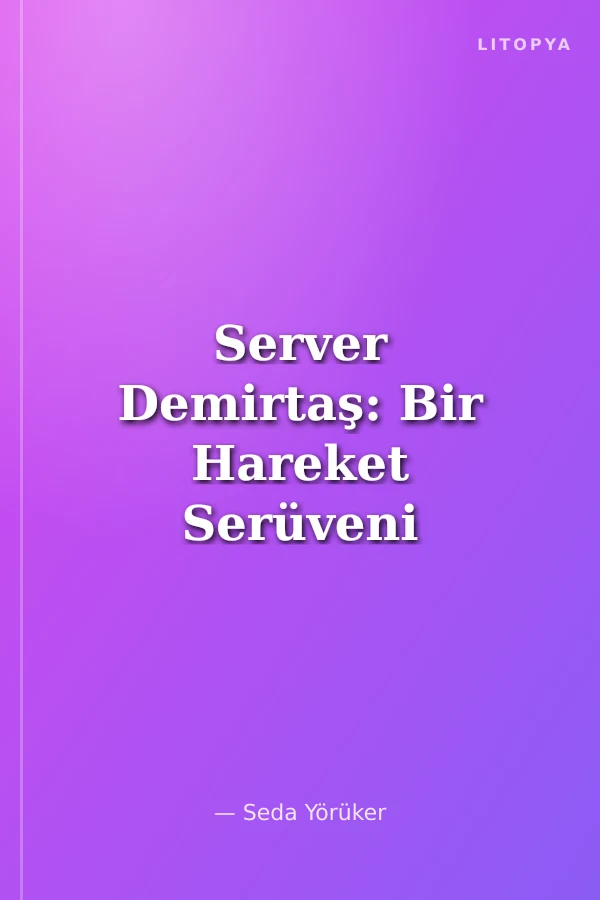 Server Demirtaş: Bir Hareket Serüveni / A Journey of Movement